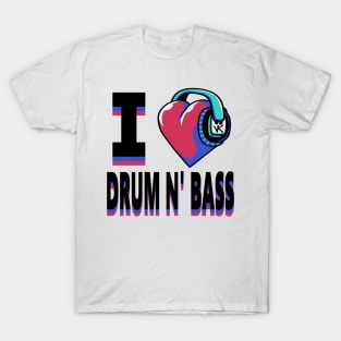 I Love Drum N Bass T-Shirt